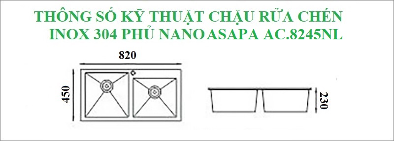 Thông số kỹ thuật chậu rửa chén inox 304 Asapa phủ Nano AC.8245NL