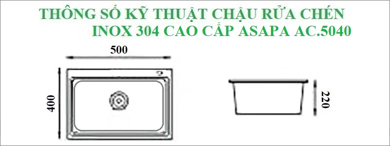 Thông số kỹ thuật chậu rửa chén  inox 304 cao cấp Asapa AC.5040