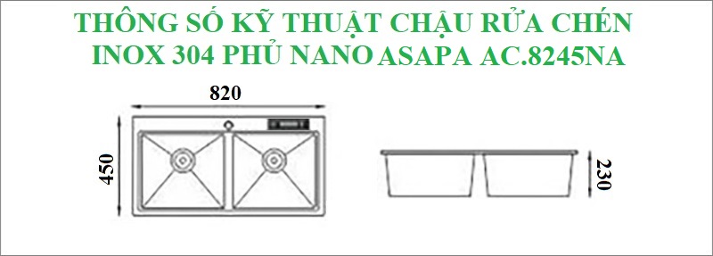 Thông số kỹ thuật chậu rửa chén phủ Nano inox 304 Asapa AC.8245NA